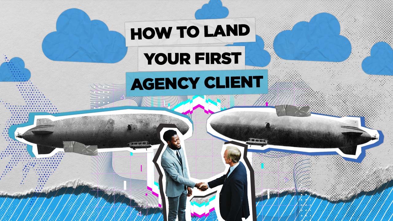how to land your first agency client - complete guide